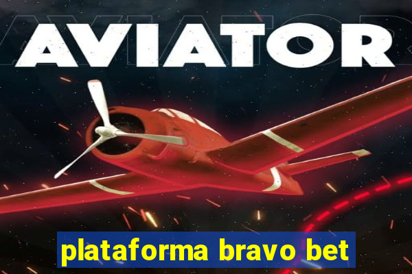 plataforma bravo bet